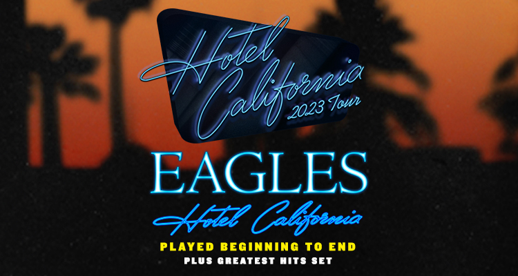 Eagles Hotel California 2022 Tour Extended