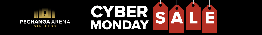 Cyber Monday Sale - Pechanga Arena San Diego